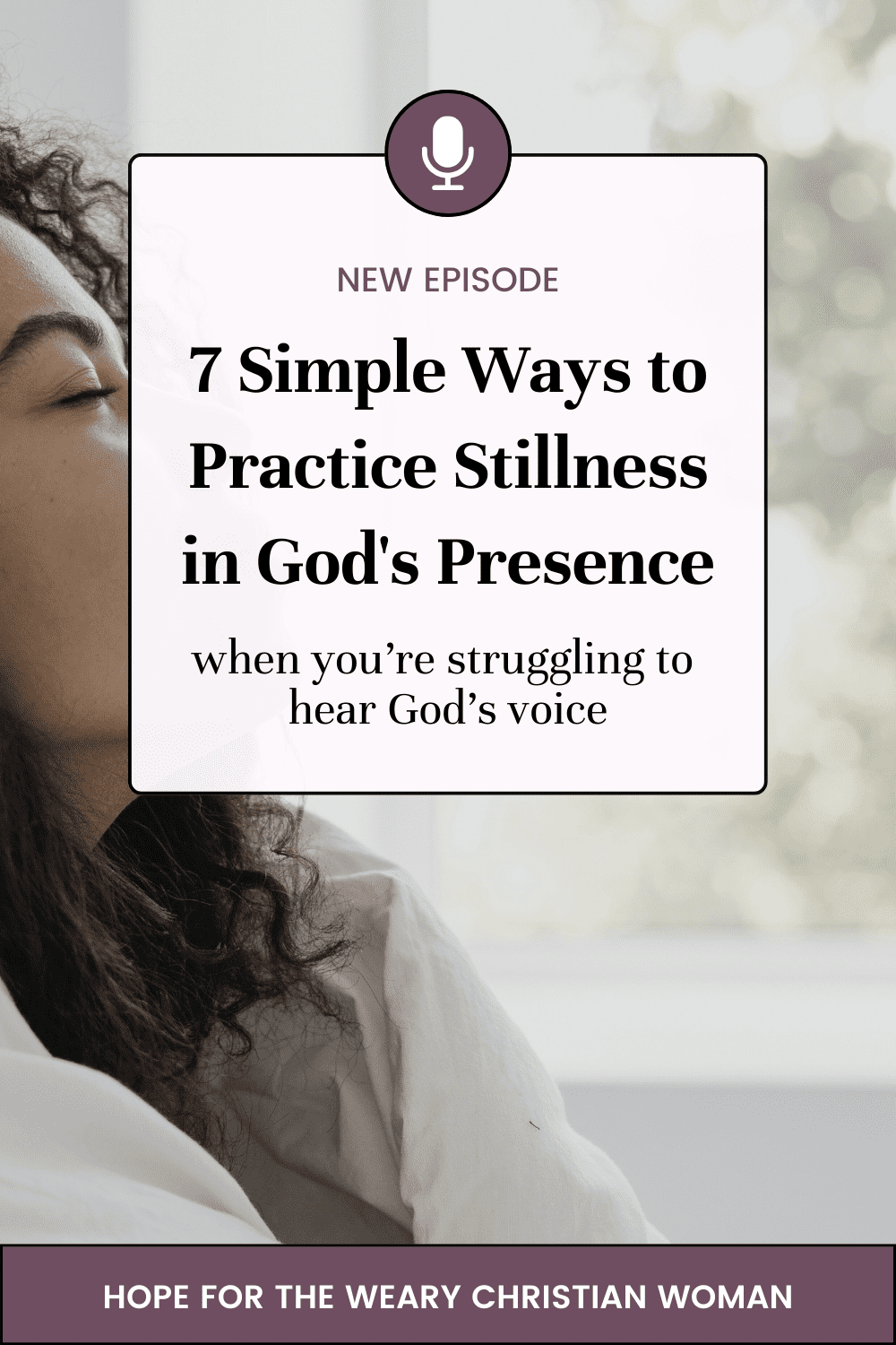 Are you struggling to hear from God? Learn seven ways to practice stillness with God so you can experience His presence. Plus, tips about creative worship ideas, journaling and embracing regular sabbath.