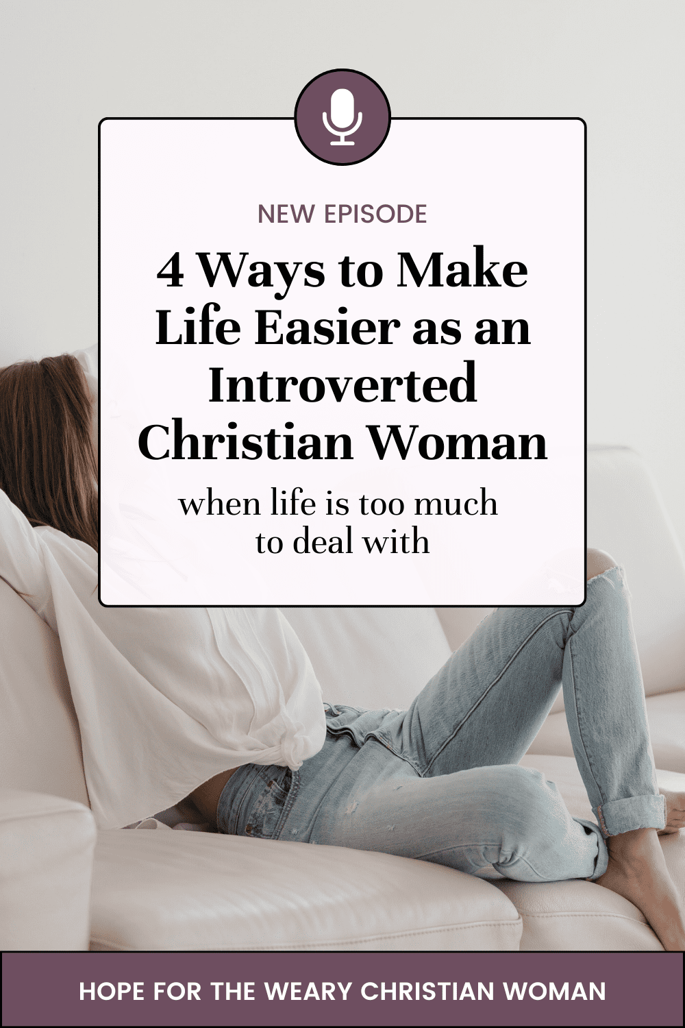 How to make life easier as a introvert or highly sensitive person? Learn four ways to cope when things get overwhelming as a highly sensitive introverted Christian woman. This will help you manage the stresses and challenges that come as a HSP.