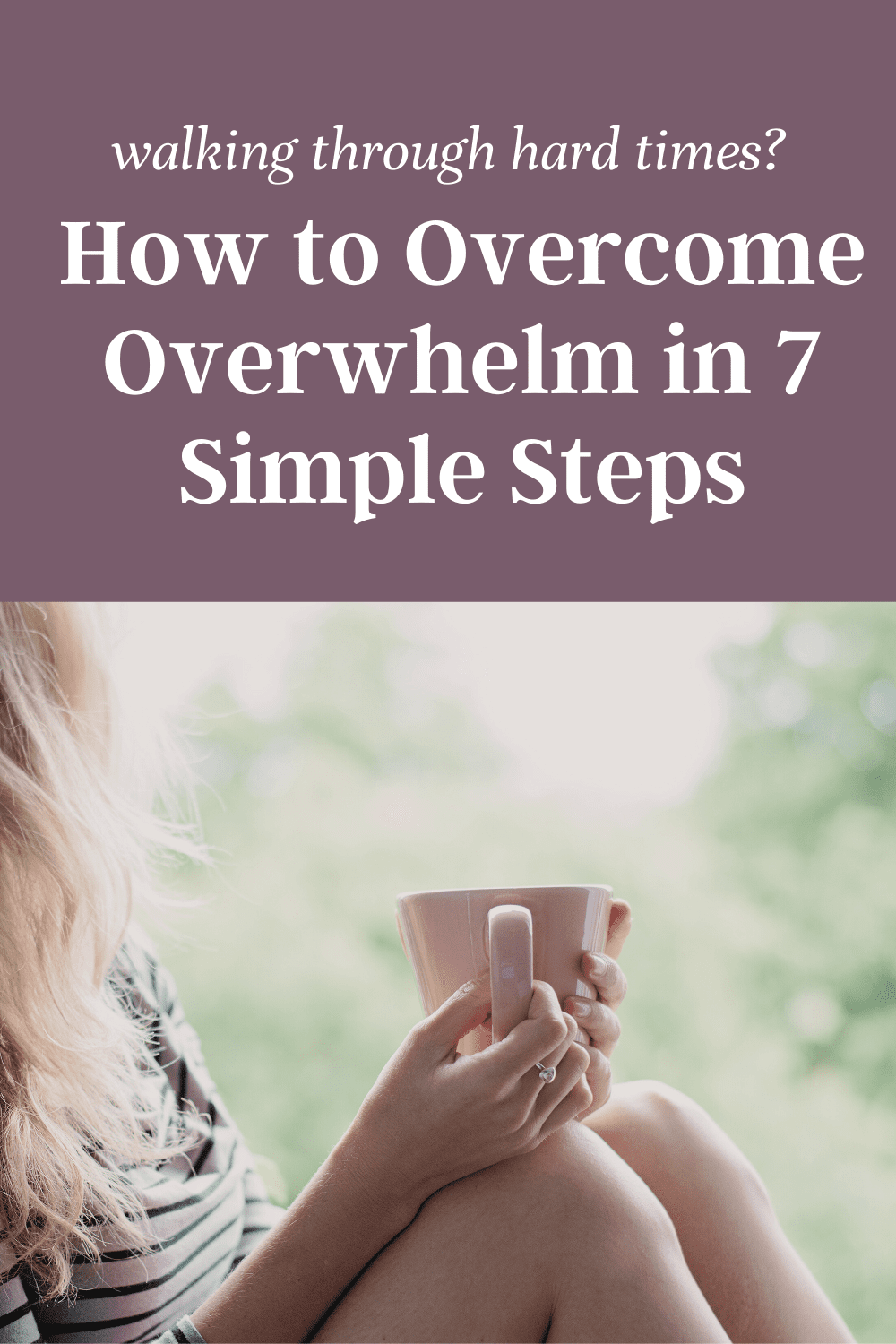 Struggling to find peace of mind during hard times? Here are 7 steps to help you to learn how to not be overwhelmed so you can trust God's plan and timing. Plus, tips about managing your emotions and finding peace during hard times.