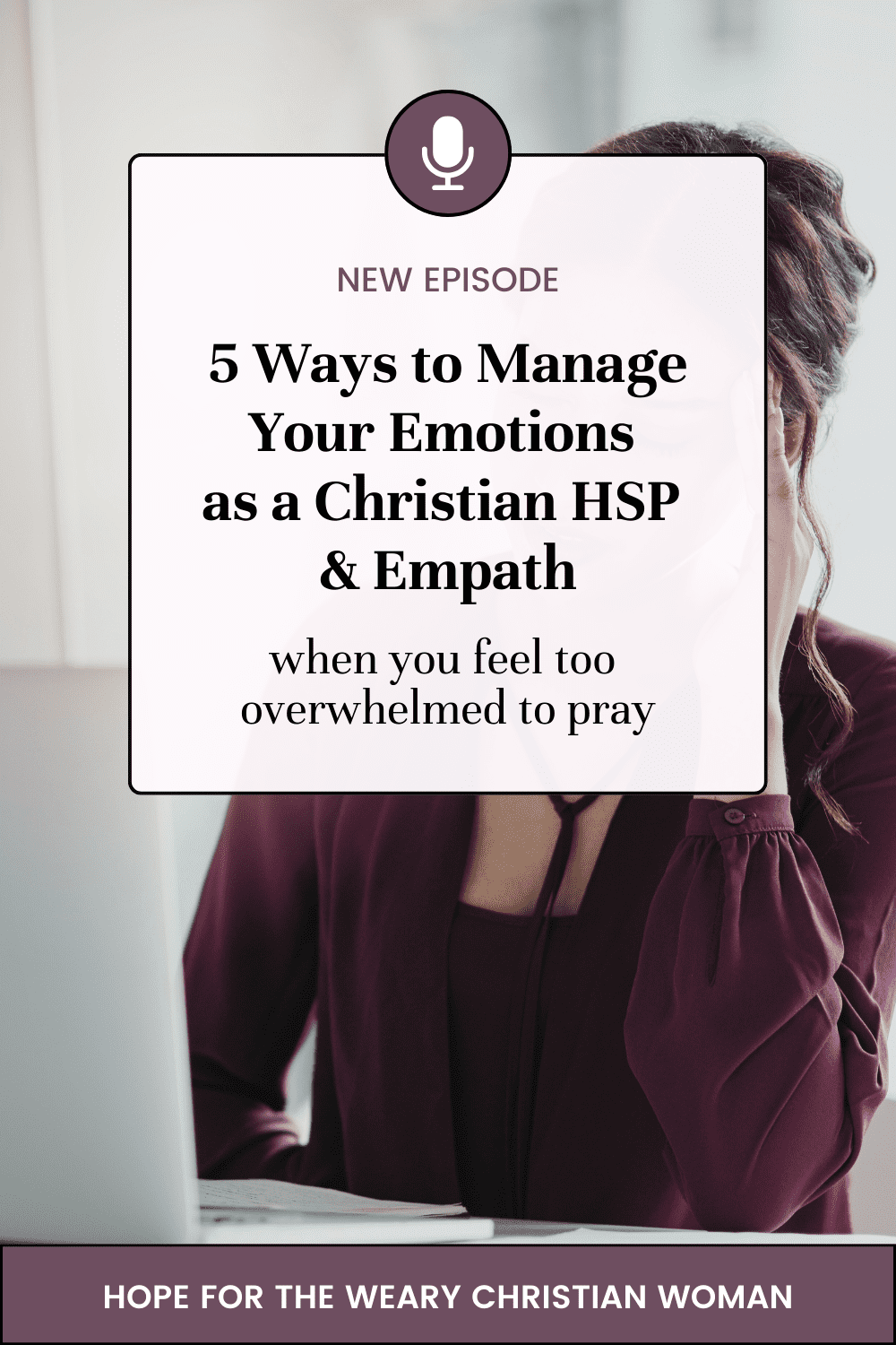 Do you know how to manage your emotions as a highly sensitive introverted Christian woman? Learn these five ways to cope with life so you can continue to pray for others and show up for life when you feel overwhelmed as a Christian empath.