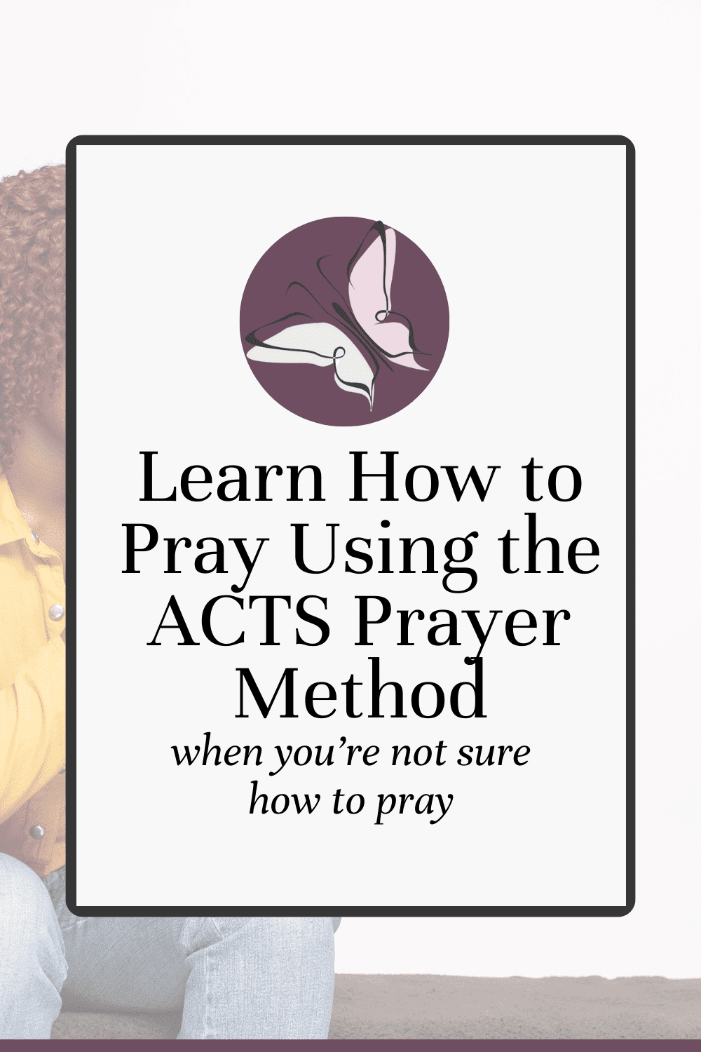 Struggling to know how to pray? The ACTS prayer method is an easy way to pray effectively. Perfect for beginners, kids and when you aren't sure how to pray during hard times.