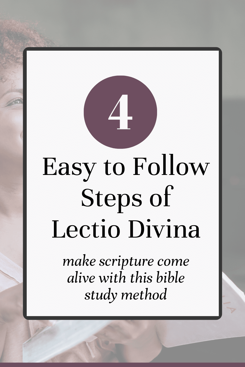 Are you ready to experience scripture in a whole new way? Learn the 4 steps to Lectio Divina and how to study the bible - without having to feel bored or like you aren't sure what to do. Plus, tips about how this bible study method is great for beginners and a way to include prayer in your quiet time with God.