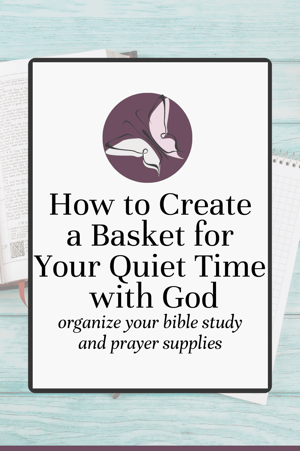 Need help organizing bible study supplies? Learn how creating a basket specifically for your quiet time with God can help you stop wasting time looking for stuff so you can spend more time in bible study and prayer.