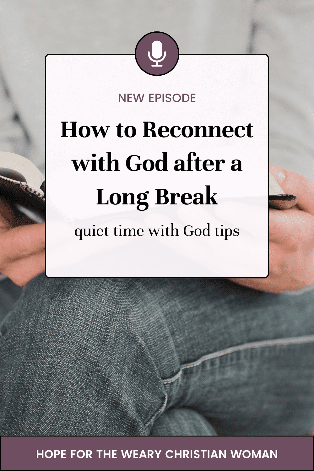 How to Reconnect with God After a Long Break