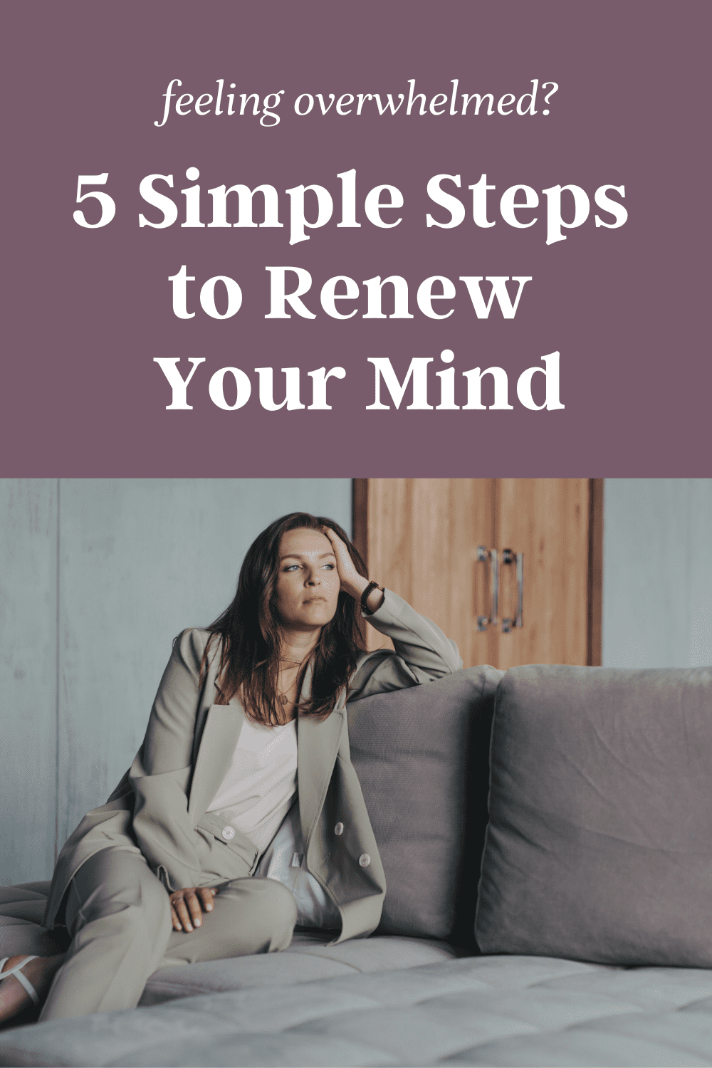 Are you ready learn how to manage your emotions and control negative thoughts? Learn the 5 steps to renewing your mind and taking your thoughts captive so you can change your Christian mindset and find peace during hard times.