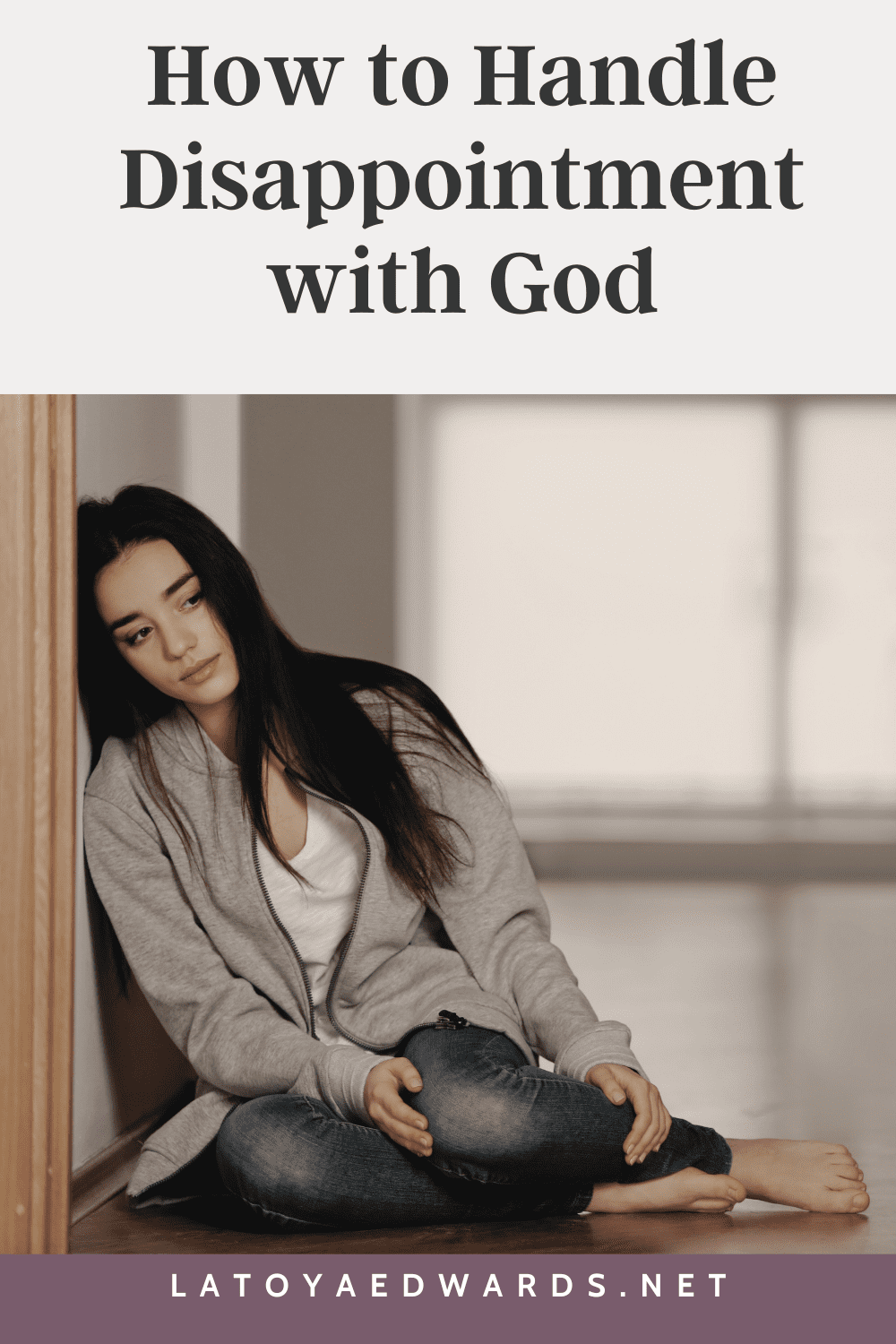 Disappointment in God? Here's 4 Ways to Cope